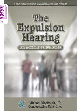 海外直订The Expulsion Hearing: An Administrative Guide 《驱逐听证会:行政指南》