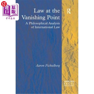 海外直订Law at the Vanishing Point: A Philosophical Analysis of International Law 消失点上的法:国际法的哲学分析