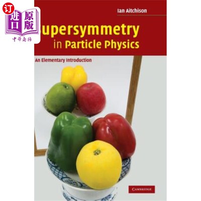海外直订Supersymmetry in Particle Physics: An Elementary Introduction 粒子物理中的超对称性