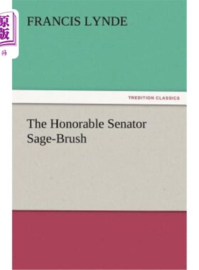 海外直订The Honorable Senator Sage-Brush 尊敬的塞奇-布拉什参议员