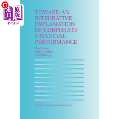 海外直订Toward an Integrative Explanation of Corporate Financial Performance 企业财务绩效的综合解释