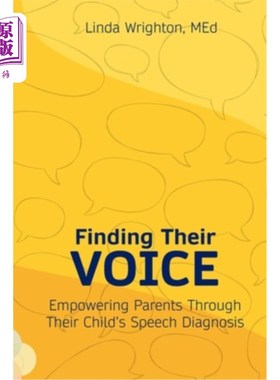海外直订Finding Their Voice: Empowering Parents Through Their Child's Speech Diagnosis:  寻找他们的声音：通过孩子的