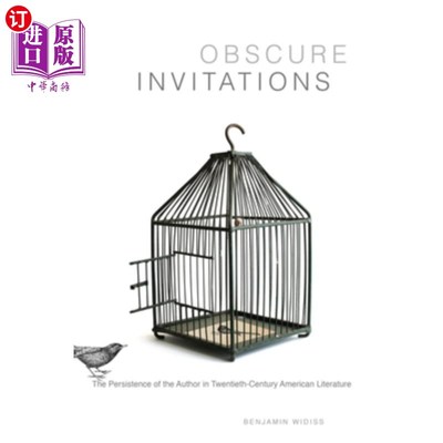 海外直订Obscure Invitations: The Persistence of the Author in Twentieth-Century American 隐晦的邀请:二十世纪美国文