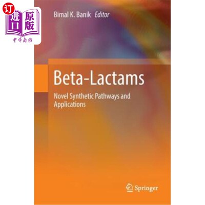 海外直订Beta-Lactams: Novel Synthetic Pathways and Applications β-内酰胺：新的合成途径和应用