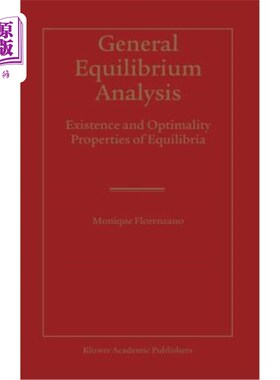 海外直订General Equilibrium Analysis: Existence and Optimality Properties of Equilibria 一般均衡分析:均衡的存在性和最优