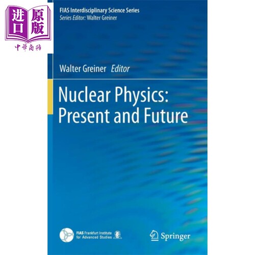 现货 原子核物理学 现状与未来 第1版 Nuclear Physics Present and Future 英文原版 Walter Greiner  【中商原版】