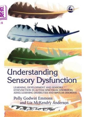 海外直订Understanding Sensory Dysfunction: Learning, Development and Sensory Dysfunction 理解感觉功能障碍：自闭症谱