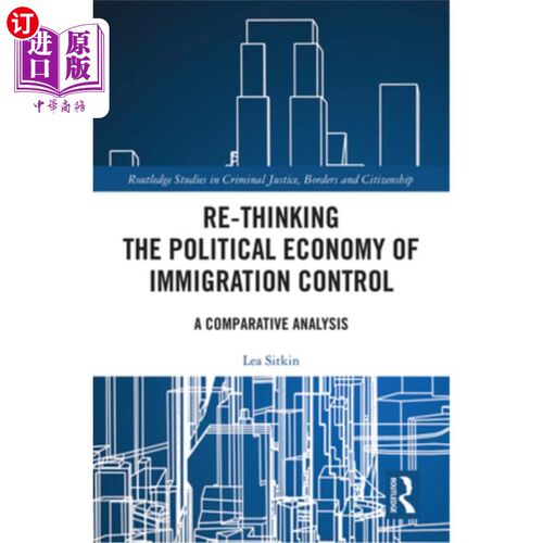 海外直订Re-Thinking the Political Economy of Immigration Control: A Comparative Analysis 再思考移民管制的政治经济学