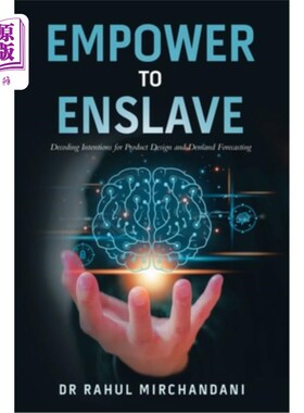 海外直订Empower to Enslave: Decoding Intentions for Product Design and Demand Forecastin 授权奴役：解码产品设计和需