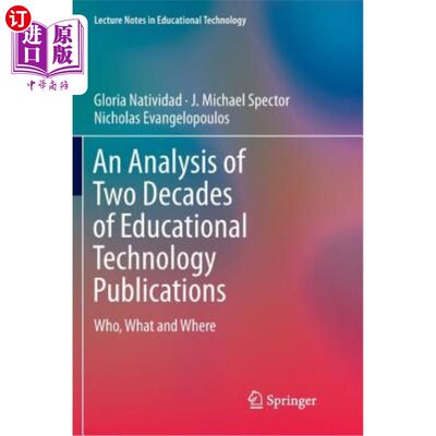 海外直订An Analysis of Two Decades of Educational Technology Publications: Who, What and 二十年教育技术出版物分析: