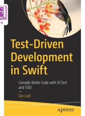 海外直订Test-Driven Development in Swift: Compile Better Code with Xctest and Tdd Swift中的测试驱动开发:用Xc