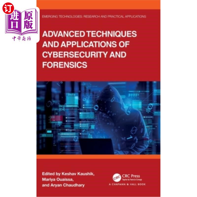 海外直订Advanced Techniques and Applications of Cybersecurity and Forensics Advanced Techniques and