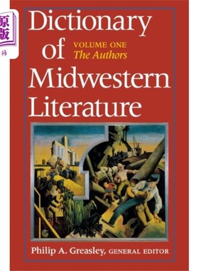 海外直订Dictionary of Midwestern Literature, Volume 1 中西部文学词典，第一卷