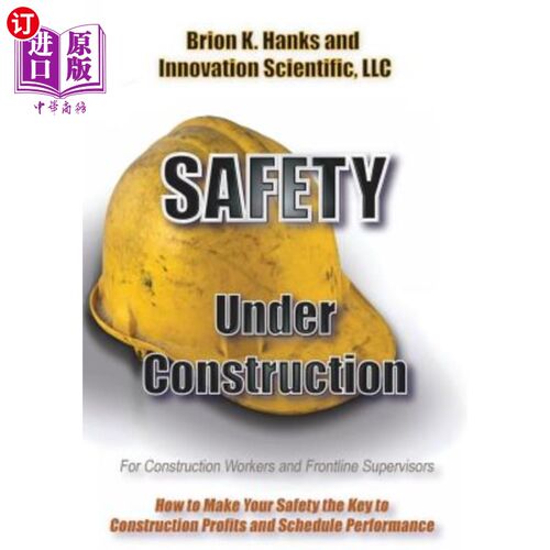 海外直订Safety Under Construction: For Frontline Supervisors and Construction Workers 施工安全:一线主管和施工工人