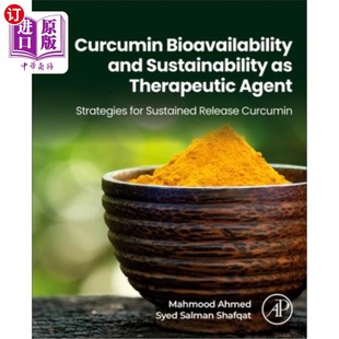 海外直订医药图书Curcumin Bioavailability and Sustainability as Therapeutic Agent: Strategies for 姜黄素作为治疗药物