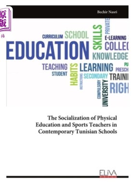 海外直订The Socialization of Physical Education and Sports Teachers in Contemporary Tuni 当代突尼斯学校体育教育社会