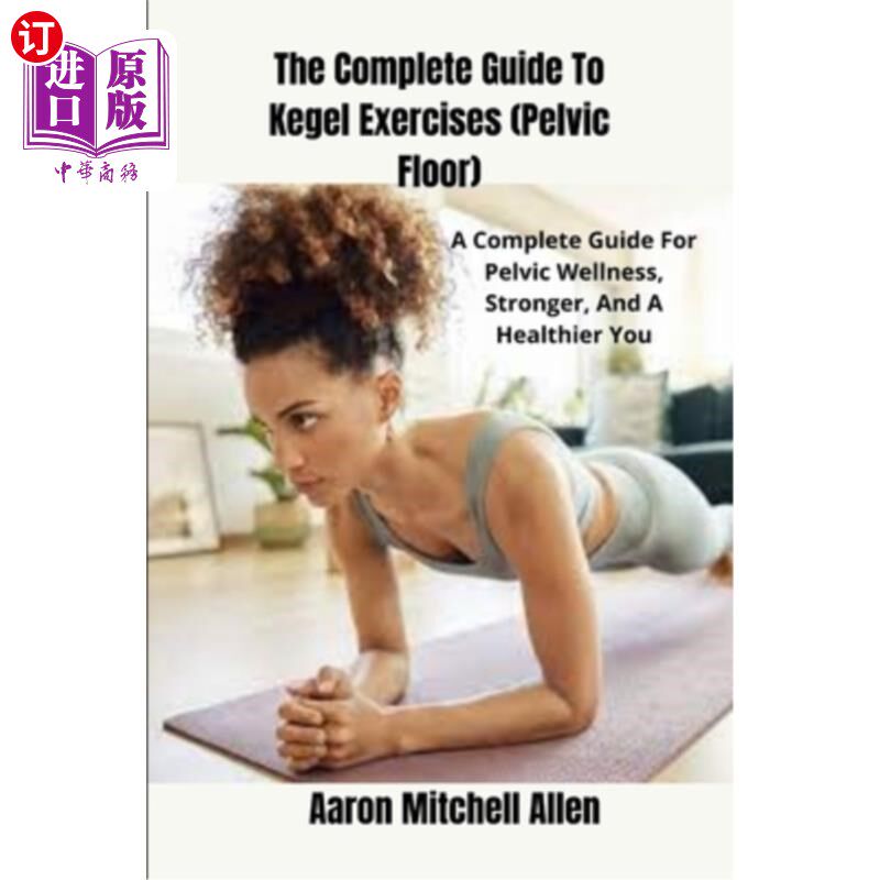 海外直订医药图书The Complete Guide To Kegel Exercises (Pelvic Floor): A Complete Guide For Pelvi 凯格尔运动完整指南图片