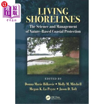 海外直订Living Shorelines: The Science and Management of Nature-Based Coastal Protection 生命海岸线:基于自然的海岸
