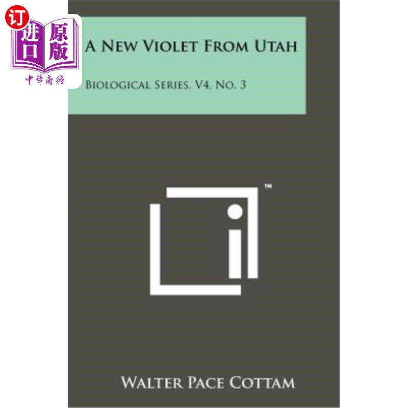海外直订A New Violet from Utah: Biological Series, V4, No. 3 犹他州的一种新紫罗兰：生物系列，V4，3号