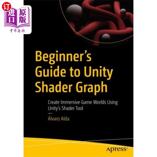 海外直订Beginner's Guide to Unity Shader Graph Unity着色器图形初学者指南