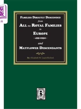 海外直订Families Directly Descended from All the Royal Families in Europe, 495-19323 and 欧洲所有皇室的直系后裔，49