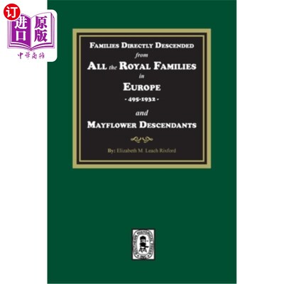 海外直订Families Directly Descended from All the Royal Families in Europe, 495-19323 and 欧洲所有皇室的直系后裔，49