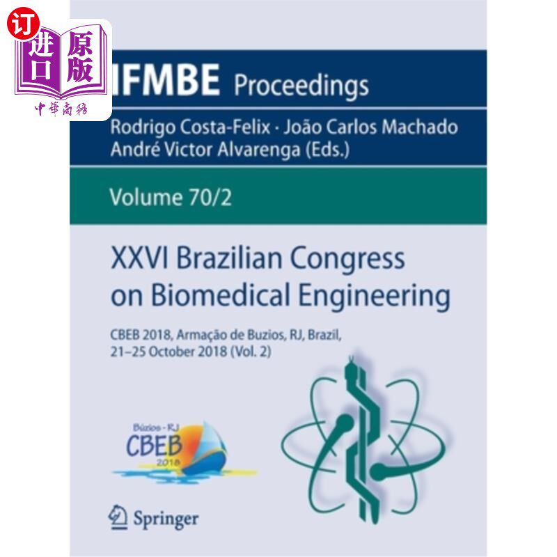 海外直订XXVI Brazilian Congress on Biomedical Engineering: Cbeb 2018, Arma??o de Buzios, 第二十六届巴西生物医学工程