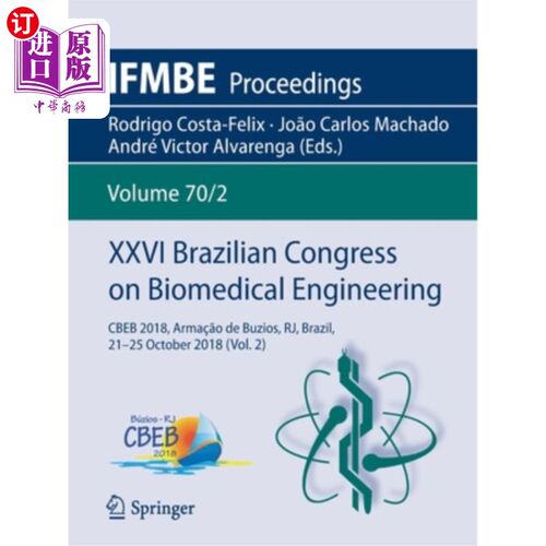 海外直订XXVI Brazilian Congress on Biomedical Engineering: Cbeb 2018, Arma??o de Buzios, 第二十六届巴西生物医学工程