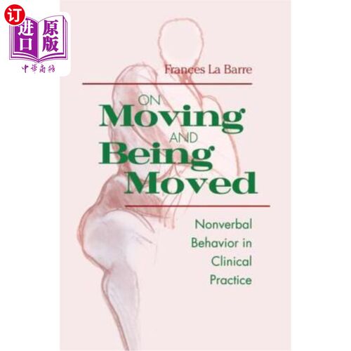 海外直订医药图书On Moving and Being Moved: Nonverbal Behavior in Clinical Practice 动与被动:临床实践中的非语言行为