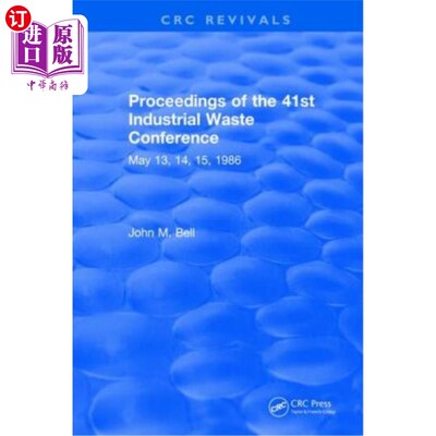 海外直订Proceedings of the 41st Industrial Waste Conference May 1986, Purdue University 第41届工业废物会议记录1986