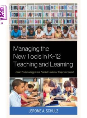 海外直订Managing the New Tools in K-12 Teaching and Learning: How Technology Can Enable