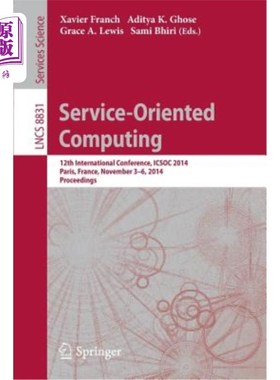 海外直订Service-Oriented Computing: 12th International Conference, Icsoc 2014, Paris, Fr 面向服务的计算：第12届国际