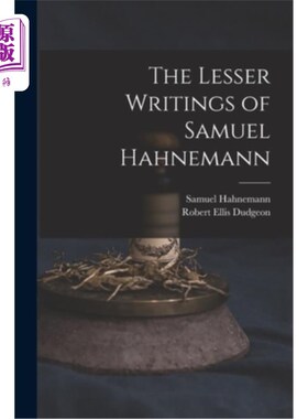 海外直订医药图书The Lesser Writings of Samuel Hahnemann 塞缪尔·哈内曼的小作品