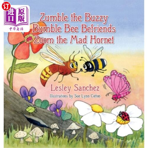 海外直订Zumble the Buzzy Bumble Bee Befriends Zoom the Mad Hornet 嗡嗡的大黄蜂和疯狂的大黄蜂成为朋友