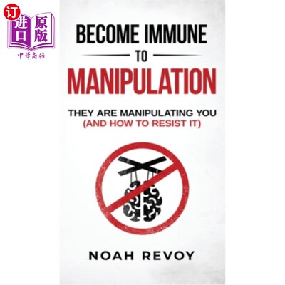 海外直订医药图书Become Immune to Manipulation: How They Are Manipulating You (And How to Resist