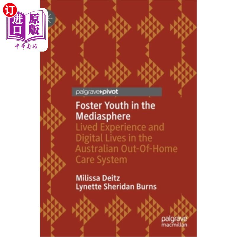 海外直订Foster Youth in the Mediasphere: Lived Experience and Digital Lives in the Austr 在媒体圈中培养青年:澳大利