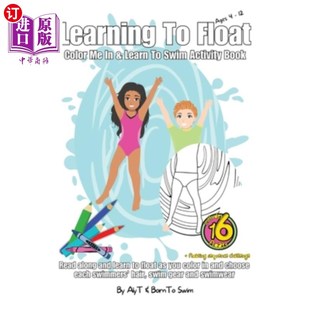 海外直订Learning Swim Ages Activity Book 学习游泳 学习浮动颜色我在 Color Learn Kids For Float