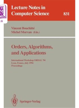 海外直订Orders, Algorithms and Applications: International Workshop Ordal '94, Lyon, Fra 订单、算法和应用：Ordal’
