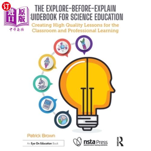 海外直订The Explore-Before-Explain Guidebook for Science Education: Creating High Qualit 科学教育先探索后解释指南：