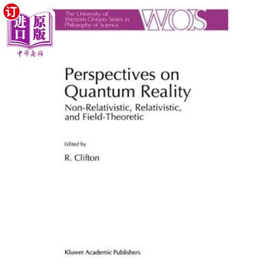 海外直订Perspectives on Quantum Reality: Non-Relativistic, Relativistic, and Field-Theor 量子实相透视:非相对论、相对论