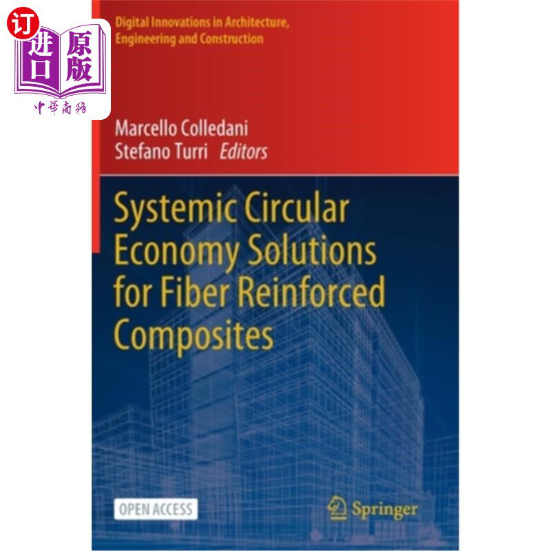 海外直订Systemic Circular Economy Solutions for Fiber Reinforced Composites 纤维增强复合材料系统循环经济解决方案