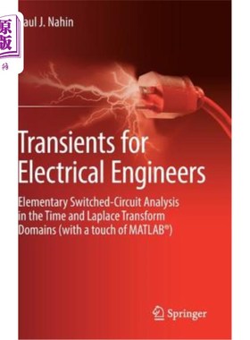 海外直订Transients for Electrical Engineers: Elementary Switched-Circuit Analysis in the 电气工程师的暂态:时间和拉