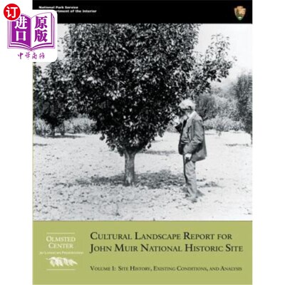 海外直订Cultural Landscape Report for John Muir National Historic Site: Volume 1: Site H 约翰·缪尔国家历史遗址文化