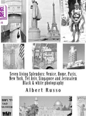 海外直订Seven living Splendors: Venice, Rome, Paris, New York, Tel Aviv, Singapore and J 威尼斯、罗马、巴黎、纽约、