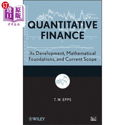海外直订Quantitative Finance: Its Development, Mathematical Foundations, and Current Sco 量化金融:发展、数学基础与