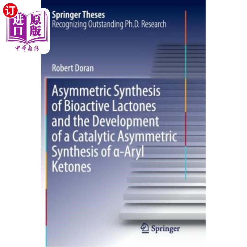 海外直订Asymmetric Synthesis of Bioactive Lactones and the Development of a Catalytic As