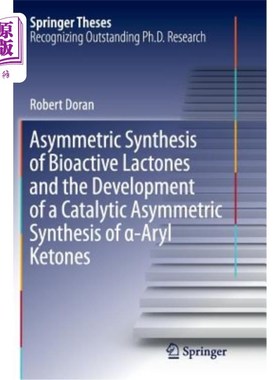 海外直订Asymmetric Synthesis of Bioactive Lactones and the Development of a Catalytic As