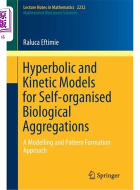 海外直订Hyperbolic and Kinetic Models for Self-Organised Biological Aggregations: A Mode 自组织生物聚集的双曲线和动