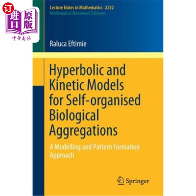 海外直订Hyperbolic and Kinetic Models for Self-Organised Biological Aggregations: A Mode 自组织生物聚集的双曲线和动