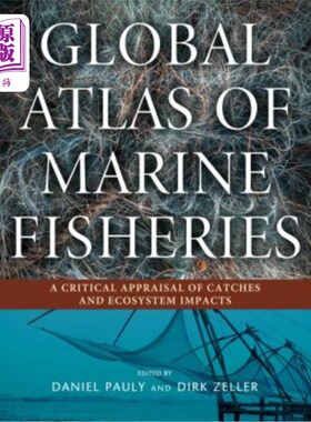 海外直订Global Atlas of Marine Fisheries: A Critical Appraisal of Catches and Ecosystem  全球海洋渔业地图集:捕捞量